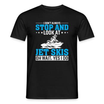 I don't always stop and look at jet skis - Men's T-Shirt - black - Front - AI Model Male 178 light (178cm)