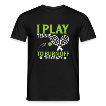 Ich spiele Tennis, um den Verrückten zu verbrennen - Männer T-Shirt - Schwarz - Vorne - AI Model Male 178 light (178cm)