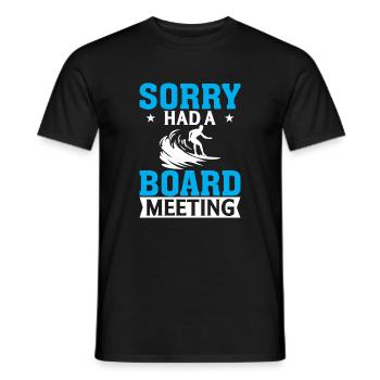 Sorry Had A Board Meeting - Men's T-Shirt - black - Front - AI Model Male 178 light (178cm)