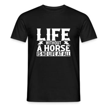 Life Without A Horse Is No Life At All - Men's T-Shirt - black - Front - AI Model Male 178 light (178cm)