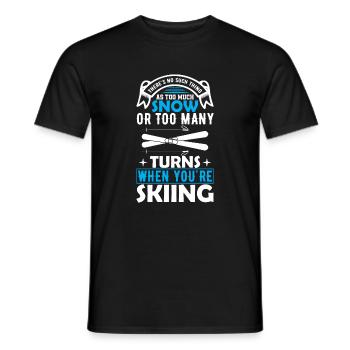 Es gibt nicht zu viel Schnee oder zu viel Schnee - Männer T-Shirt - Schwarz - Vorne - AI Model Male 178 light (178cm)