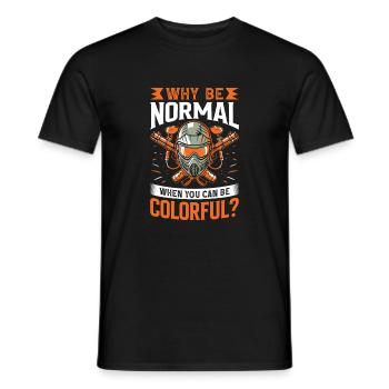 Why be normal when you can be colorful? - Men's T-Shirt - black - Front - AI Model Male 178 light (178cm)