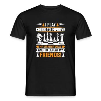 Je joue aux échecs pour améliorer mes compétences en stratégie – et je joue aux échecs. - T-shirt homme - noir - Devant - AI Model Male 178 light (178cm)