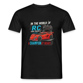 In the world of RC, every driver is a champion at - Men's T-Shirt - black - Front - AI Model Male 178 light (178cm)