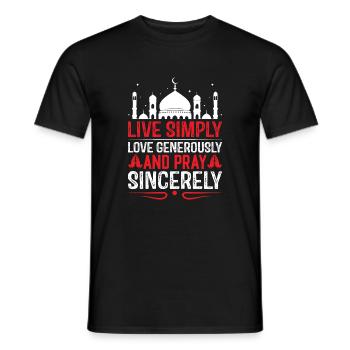 Lebe einfach, liebe großzügig und bete aufrichtig. - Männer T-Shirt - Schwarz - Vorne - AI Model Male 178 light (178cm)