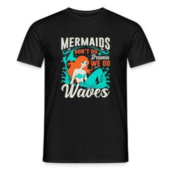 Les sirènes ne font pas de drame ; Nous faisons des vagues. - T-shirt homme - noir - Devant - AI Model Male 178 light (178cm)