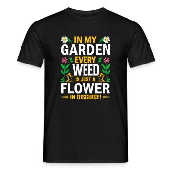 In meinem Garten ist jedes Unkraut nur eine verkappte Blume - Männer T-Shirt - Schwarz - Vorne - AI Model Male 178 light (178cm)