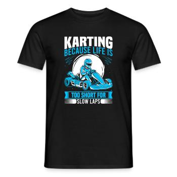 Karting: because life is too short for slow laps. - Men's T-Shirt - black - Front - AI Model Male 178 light (178cm)