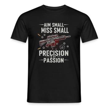 Aim small, miss small – precision is my passion! - Men's T-Shirt - black - Front - AI Model Male 178 light (178cm)