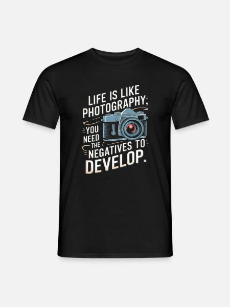 Das Leben ist wie die Fotografie; Du brauchst die Negativen t - Männer T-Shirt - Schwarz