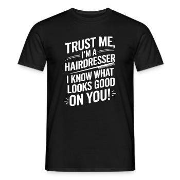 Croyez-moi, je suis coiffeuse, je sais ce qui va - T-shirt homme - noir - Devant - AI Model Male 178 light (178cm)