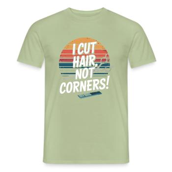 I cut hair, not corners! - Men's T-Shirt - sage - Front - AI Model Male 178 light (178cm)