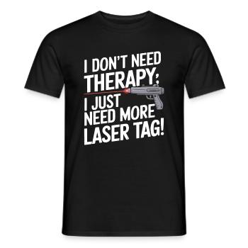 I don’t need therapy; I just need more laser tag! - Men's T-Shirt - black - Front - AI Model Male 178 light (178cm)