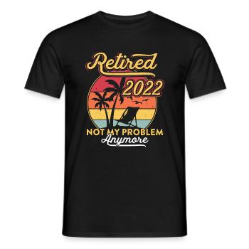 Retired 2022 Not My Problem Funny Retirement - Men's T-Shirt - black - Front - AI Model Male 178 light (178cm)