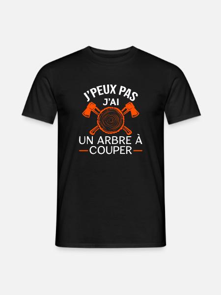 J'peux pas j'ai un arbre à couper. Humour bûcheron - T-shirt homme - noir
