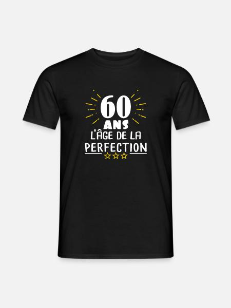 60 ans l'âge de la perfection, Humour anniversaire - T-shirt homme - noir