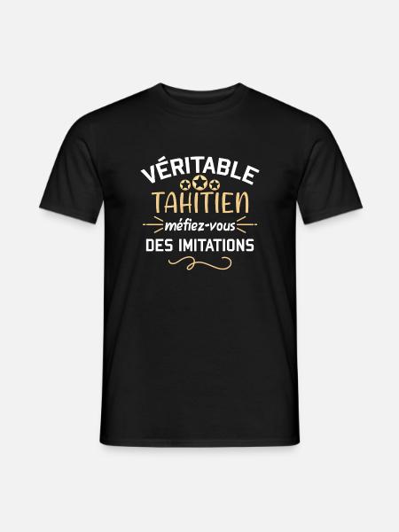 Véritable Tahitien. Humour pays, Tahiti. Polynésie - T-shirt homme - noir