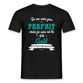 Anniversaire - Pas parfait mais né le 29 Août - T-shirt homme - noir - Devant - AI Model Male 178 light (178cm)