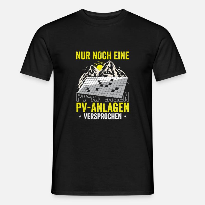 Nur noch eine PV-Anlage – versprochen! - Männer T-Shirt - Schwarz