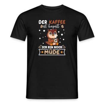 Der Kaffee ist kaputt Ich bin noch Müde - Männer T-Shirt - Schwarz - Vorne - AI Model Male 178 light (178cm)