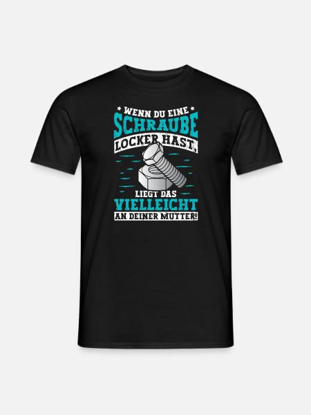 Wenn du eine Schraube locker hast Mutter - Männer T-Shirt - Schwarz