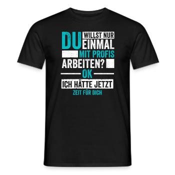 Einmal mit Profis Arbeiten Handwerker - Männer T-Shirt - Schwarz - Vorne - AI Model Male 178 light (178cm)