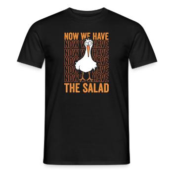 Now we have Salad - Männer T-Shirt - Schwarz - Vorne - AI Model Male 178 light (178cm)