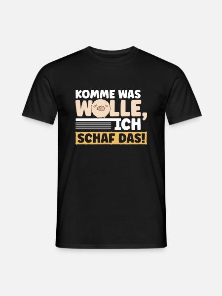 Komme was Wolle Ich Schaf das! - Männer T-Shirt - Schwarz