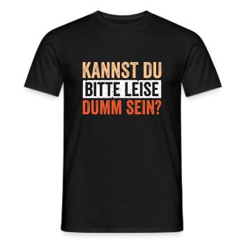 Kannst du bitte Leise dumm sein - Männer T-Shirt - Schwarz - Vorne - AI Model Male 178 light (178cm)