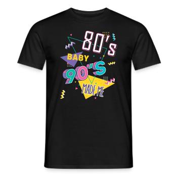 80s Baby 90s Made Me - Men's T-Shirt - black - Front - AI Model Male 178 light (178cm)