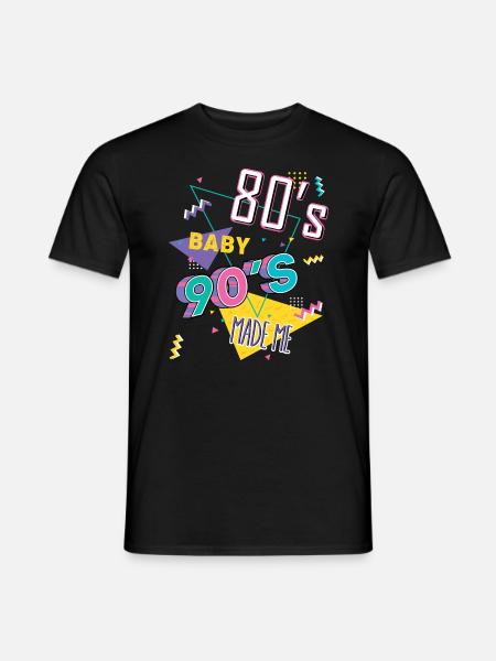 80er Jahre Baby 90er Jahre Made Me - Männer T-Shirt - Schwarz