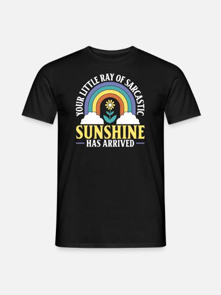 Ihr Kleiner Sarkastischer Sonnenstrahl Ist Da. - Männer T-Shirt - Schwarz