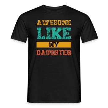 Awesome Like My Daughter - Men's T-Shirt - black - Front - AI Model Male 178 light (178cm)