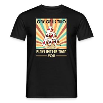Einer Von Uns Beiden Spielt Besser Als Du Poker - Männer T-Shirt - Schwarz - Vorne - AI Model Male 178 light (178cm)