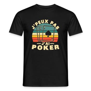 J'peux pas J'ai poker Humour Cadeau - T-shirt homme - noir - Devant - AI Model Male 178 light (178cm)