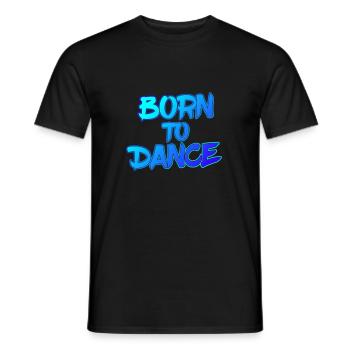 Born to Dance - Männer T-Shirt - Schwarz - Vorne - AI Model Male 178 light (178cm)