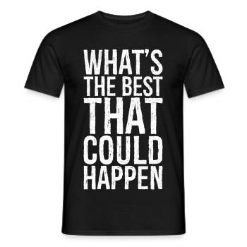 Quel est le mieux qui puisse arriver - T-shirt homme - noir - Devant - AI Model Male 178 light (178cm)