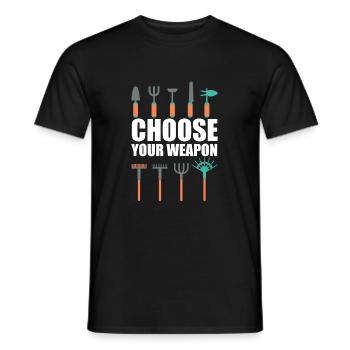 Choose Your Weapons Shirt Geschenk Gärtner - Männer T-Shirt - Schwarz - Vorne - AI Model Male 178 light (178cm)
