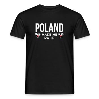 Poland Made Me Do It Shirt Geschenk - Männer T-Shirt - Schwarz - Vorne - AI Model Male 178 light (178cm)