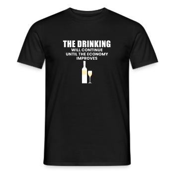 The Drinking Will Continue Until The Economy... - Men's T-Shirt - black - Front - AI Model Male 178 light (178cm)