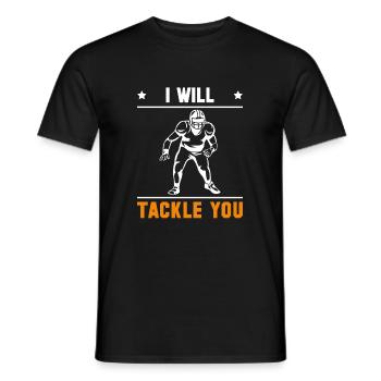 I Will Tackle You Lineman Linebacker Shirt - Men's T-Shirt - black - Front - AI Model Male 178 light (178cm)