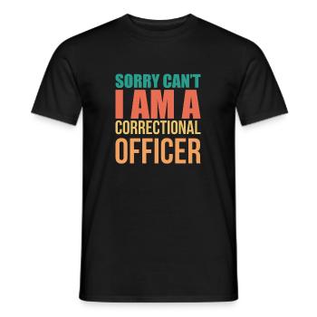 Sorry Cant I Am A Correctional Officer - Men's T-Shirt - black - Front - AI Model Male 178 light (178cm)