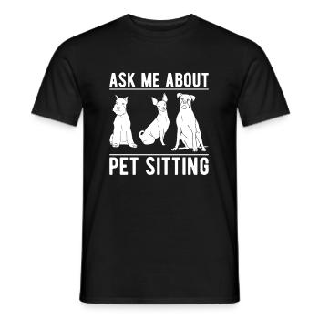Ask Me About Pet Sitting Shirt Geschenk - Männer T-Shirt - Schwarz - Vorne - AI Model Male 178 light (178cm)
