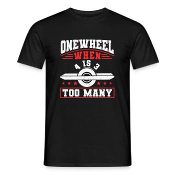 Onewheel When 4 Is 3 Too Many Shirt Gift - Men's T-Shirt - black - Front - AI Model Male 178 light (178cm)