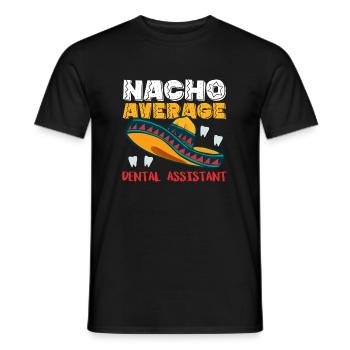 Nacho Average Dental Assistant - Männer T-Shirt - Schwarz - Vorne - AI Model Male 178 light (178cm)