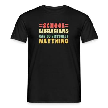 School Librarians Can Do Virtually Naything - Männer T-Shirt - Schwarz - Vorne - AI Model Male 178 light (178cm)