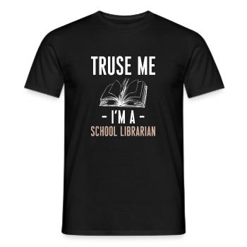 Trust Me Im A School Librarian Shirt Gift - Men's T-Shirt - black - Front - AI Model Male 178 light (178cm)