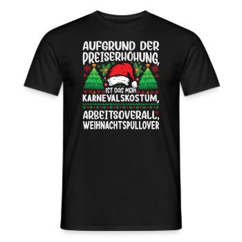 Aufgrund der Preiserhöhung - Weihnachtsspruch - Männer T-Shirt - Schwarz - Vorne - AI Model Male 178 light (178cm)