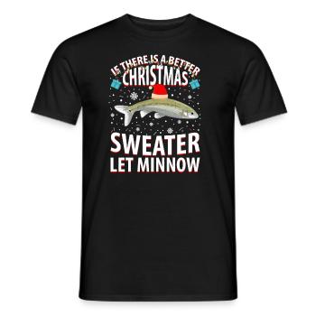 S’il y a un meilleur pull de Noël, laissez Minnow - T-shirt homme - noir - Devant - AI Model Male 178 light (178cm)