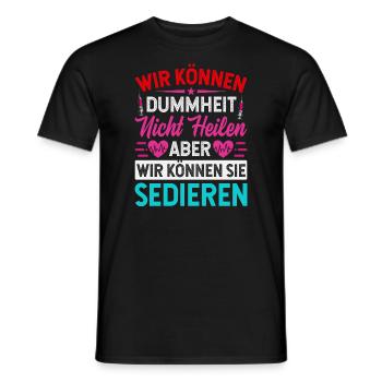 Wir können Dummheit nicht heilen aber sedieren - Männer T-Shirt - Schwarz - Vorne - AI Model Male 178 light (178cm)